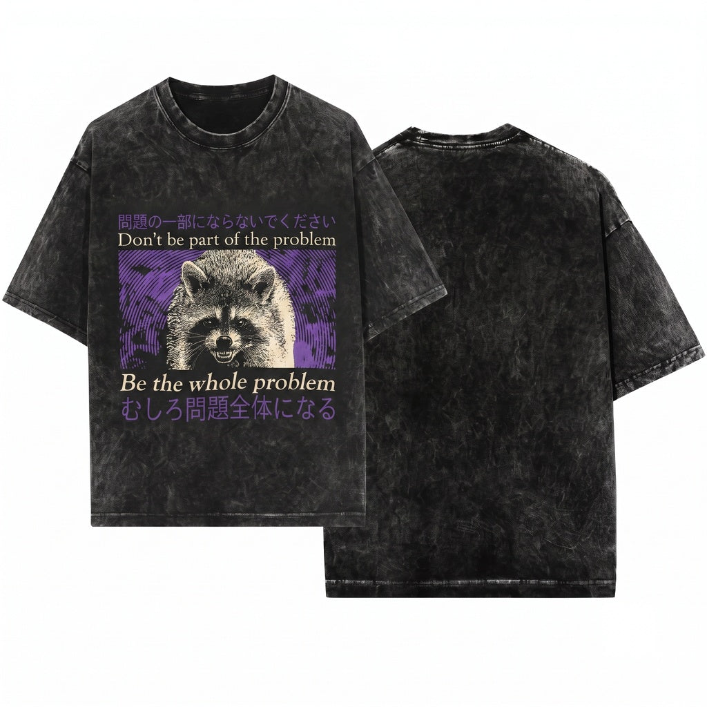 Dont Be Part Of The Problem Raccoon Vintage Japanese Aesthetic Unisex Wash T-Shirt