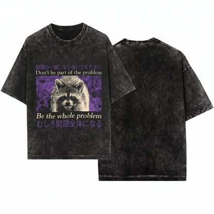 Dont Be Part Of The Problem Raccoon Vintage Japanese Aesthetic Unisex Wash T-Shirt
