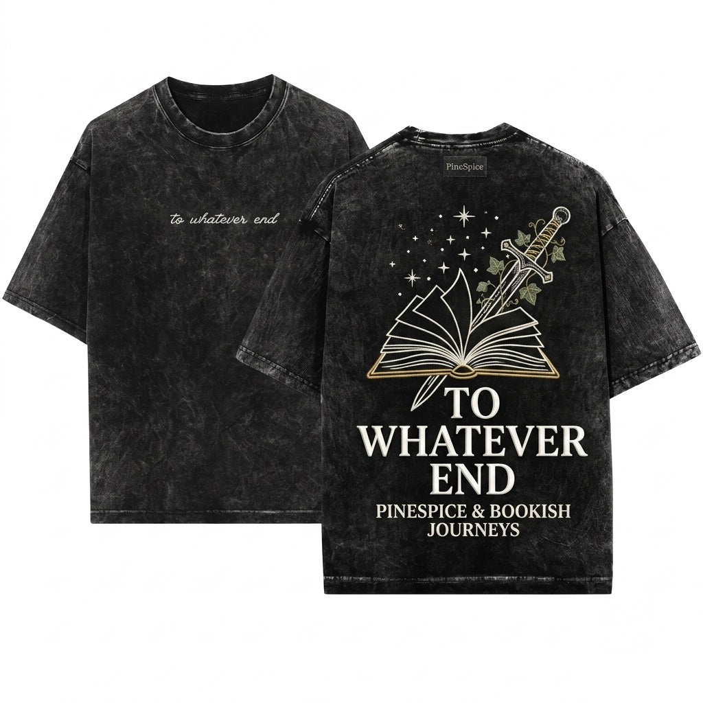To Whatever End Embroidered Bookish Fantasy Reader Gift Aelin Fan Merch Unisex Wash T-Shirt
