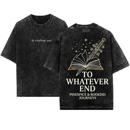 To Whatever End Embroidered Bookish Fantasy Reader Gift Aelin Fan Merch Unisex Wash T-Shirt