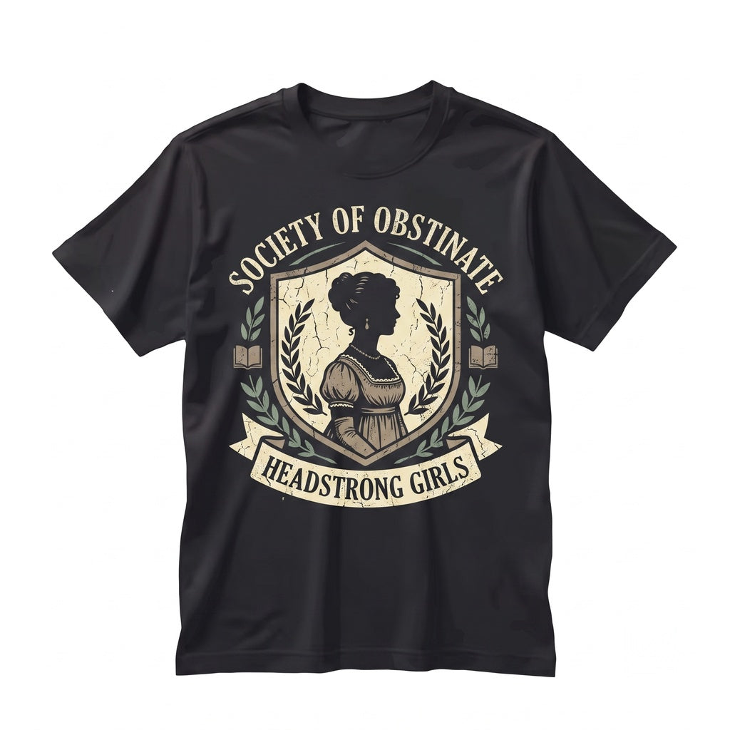 Obstinate Headstrong Girls Society Embroidered Literary Feminist Bookish Quote Crewneck Reader Gift Unisex TShirt