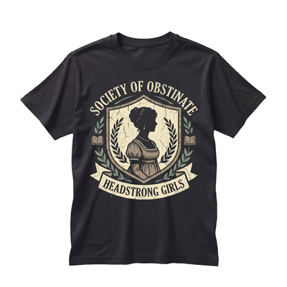 Obstinate Headstrong Girls Society Embroidered Literary Feminist Bookish Quote Crewneck Reader Gift Unisex TShirt