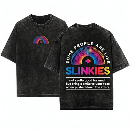 Some People Are Like Slinkies Funny Humor Sarcastic Saying Gift For Men Women Joke Gag Birthday Office Work Unisex Wash T-Shirt