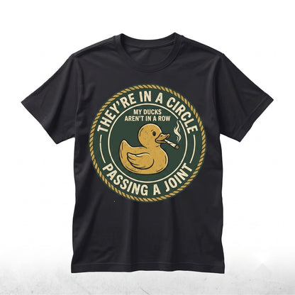 My Ducks in a Circle Funny Humor Sarcastic Graphic Top Unisex TShirt