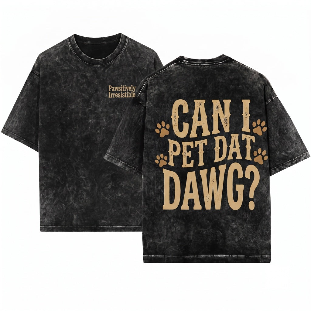Funny Dog Lover Meme Graphic Tee Can I Pet Dat Dawg Unisex Wash T-Shirt