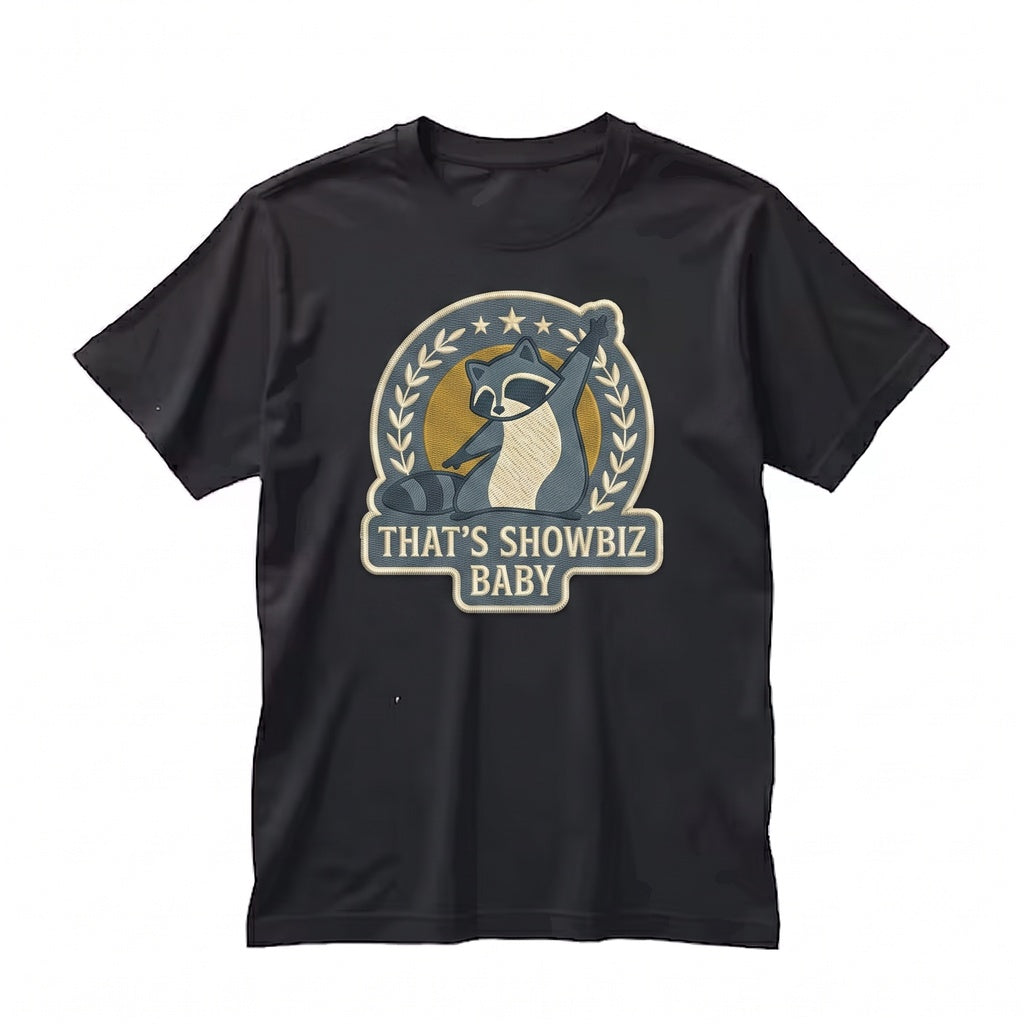 Embroidered Raccoon That’s Showbiz Funny Theatre Gift 1717 Musical Lover Stage Crew Apparel Unisex TShirt