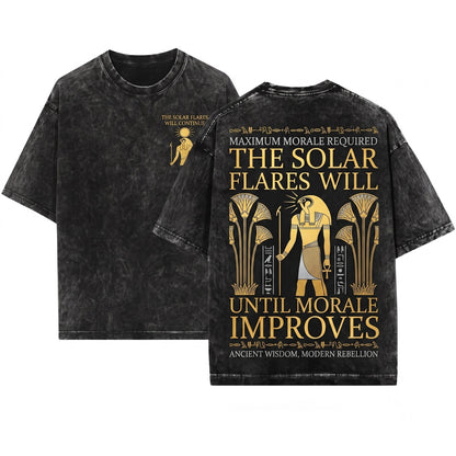 The Solar Flares Will Continue Until Morale Improves Graphic Vintage Top Apparel Men Women Unisex Wash T-Shirt