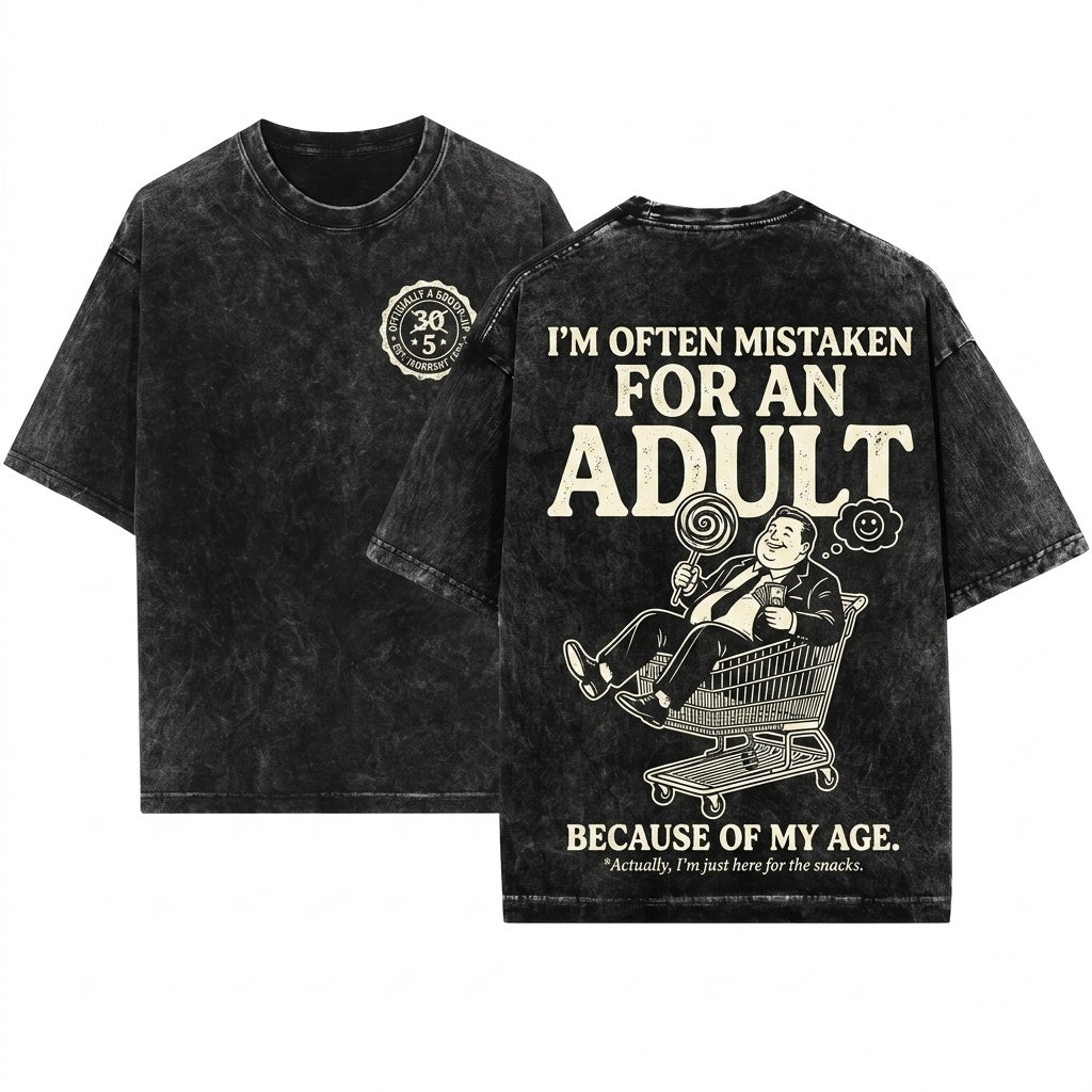 Mens Funny Saying Joke Gift Often Mistaken For An Adult Humorous Him Her Unisex Wash T-Shirt