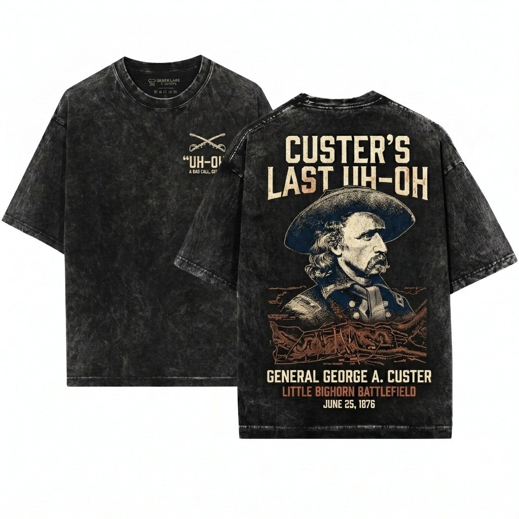 George Armstrong Custer Uh Oh American History Teacher Gift Lover Unisex Wash T-Shirt
