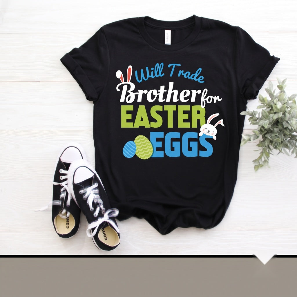 Will Trade Brother For Easter Eggs Funny Bunny Holiday Gift Tops for Women Boys Graphic Short Sleeve Unisex TShirt