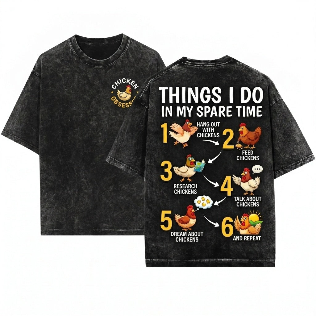 Funny Things I Do In My Spare Time Chicken Farmer Country Gifts Unisex Wash T-Shirt