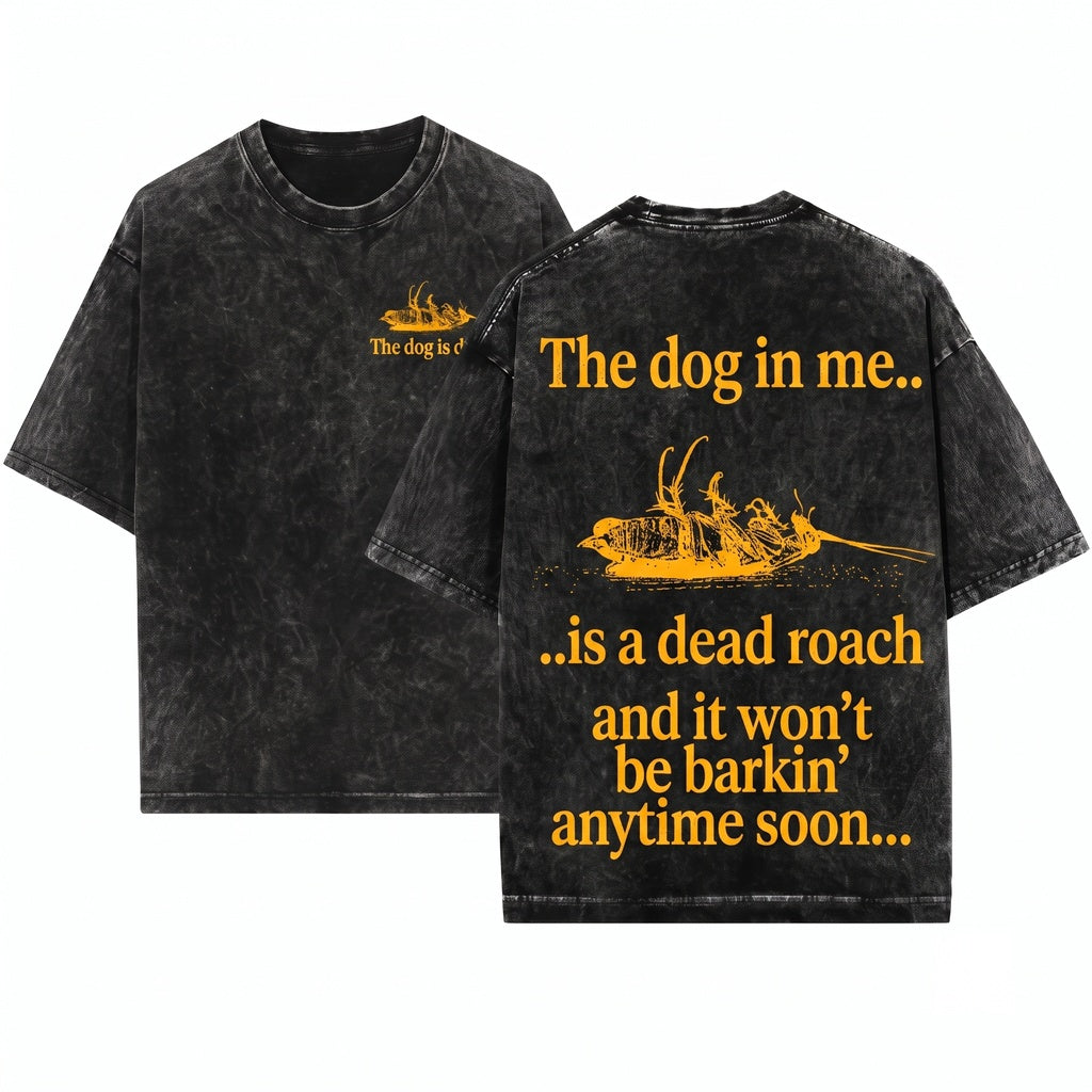 The Dog In Me Is A Dead Roach Funny Vintage Japanese Cockroach Unisex Wash T-Shirt