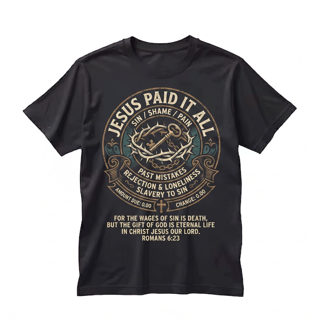 Jesus Paid It All Christian Receipt Romans 623 Bible Verse Religious Faith Church Graphic Apparel Unisex TShirt