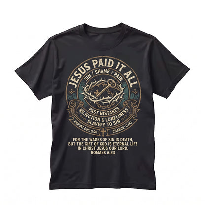 Jesus Paid It All Christian Receipt Romans 623 Bible Verse Religious Faith Church Graphic Apparel Unisex TShirt