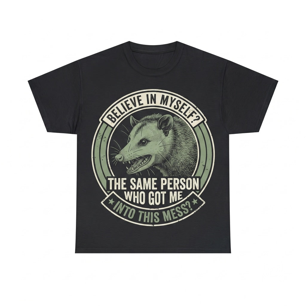 Believe In Myself Funny Opossum Sarcastic Graphic Animal Humor Unisex TShirt