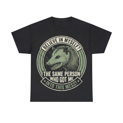 Believe In Myself Funny Opossum Sarcastic Graphic Animal Humor Unisex TShirt