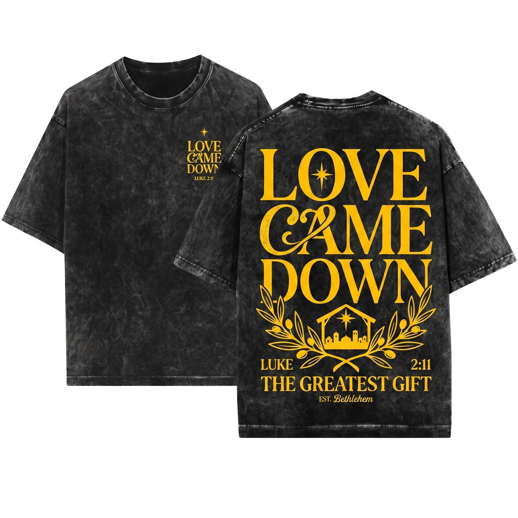 Love Came Down Christian Nativity Scene Bible Verse Christmas Holiday Gift Unisex Wash T-Shirt