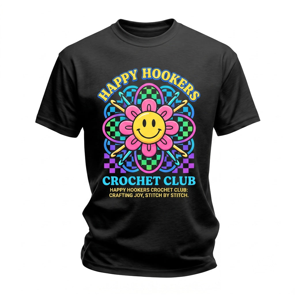 Happy Hookers Crochet Club Funny Smiley Flower Yarn Retro Crafters Stitch Unisex TShirt