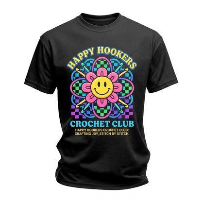 Happy Hookers Crochet Club Funny Smiley Flower Yarn Retro Crafters Stitch Unisex TShirt