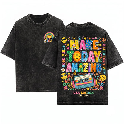Make Today Amazing Growth Mindset Motivational Quote Positive Daily Vibes Unisex Wash T-Shirt