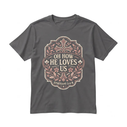 Oh how He Loves Us Boho Valentine Jesus Religious Christian Sweatshirt Unisex TShirt
