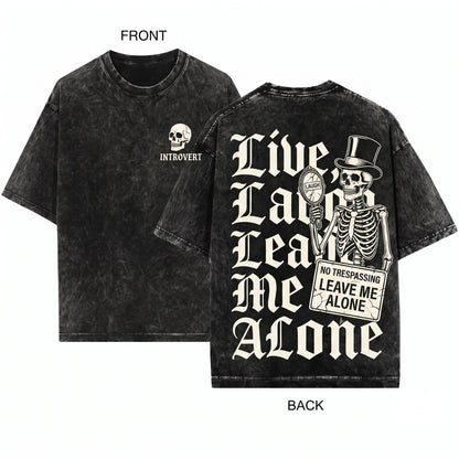 Live Laugh Leave Me Alone Dark Humor Introvert Sarcastic Gothic Gift Unisex Wash T-Shirt
