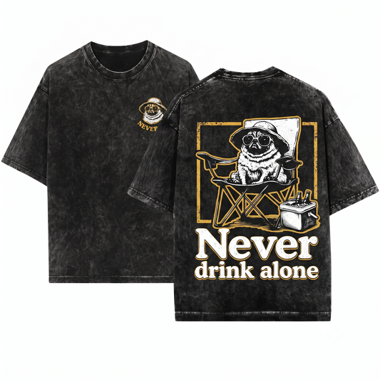 Pug Never Drink Alone Graphic Tee 2 - Funny Dog Drinking Buddy Western Mom Dad Gift Outdoor Camping Chair Unisex Heavyweight Garment-Dyed T-Shirt