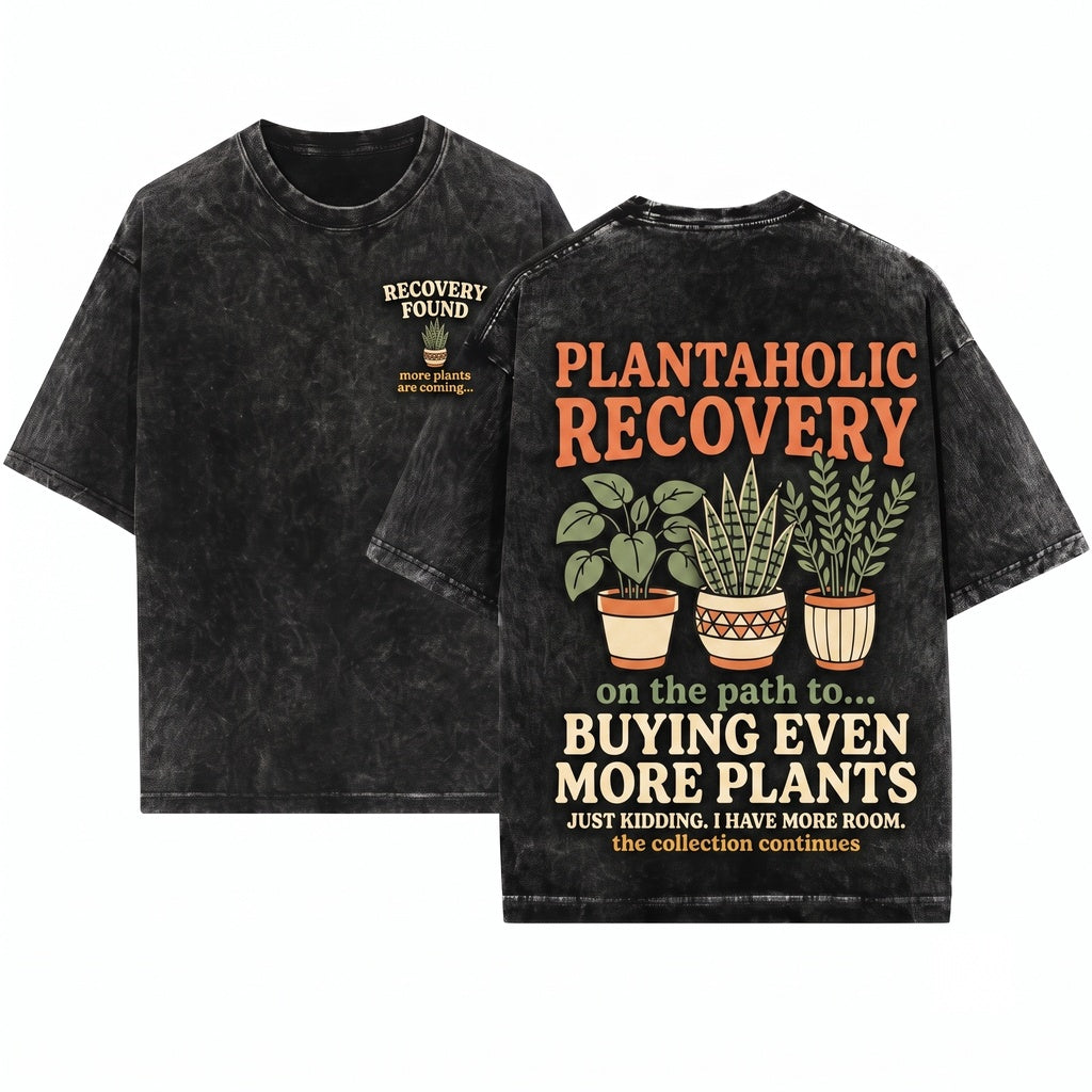 Im A Plantaholic On The Road To Recovery Funny Gardener Lover Gift Unisex Wash T-Shirt
