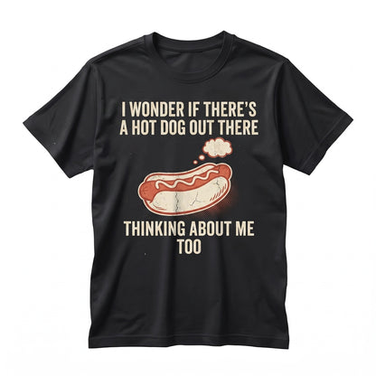 Funny I Wonder If Theres A Hot Dog Out Thinking About Me Too 4th of July BBQ Summer Graphic Unisex TShirt