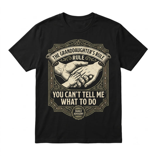 You Cant Tell Me What To Do Not My Granddaughter Funny Grandparent Novelty Humor Apparel Unisex TShirt