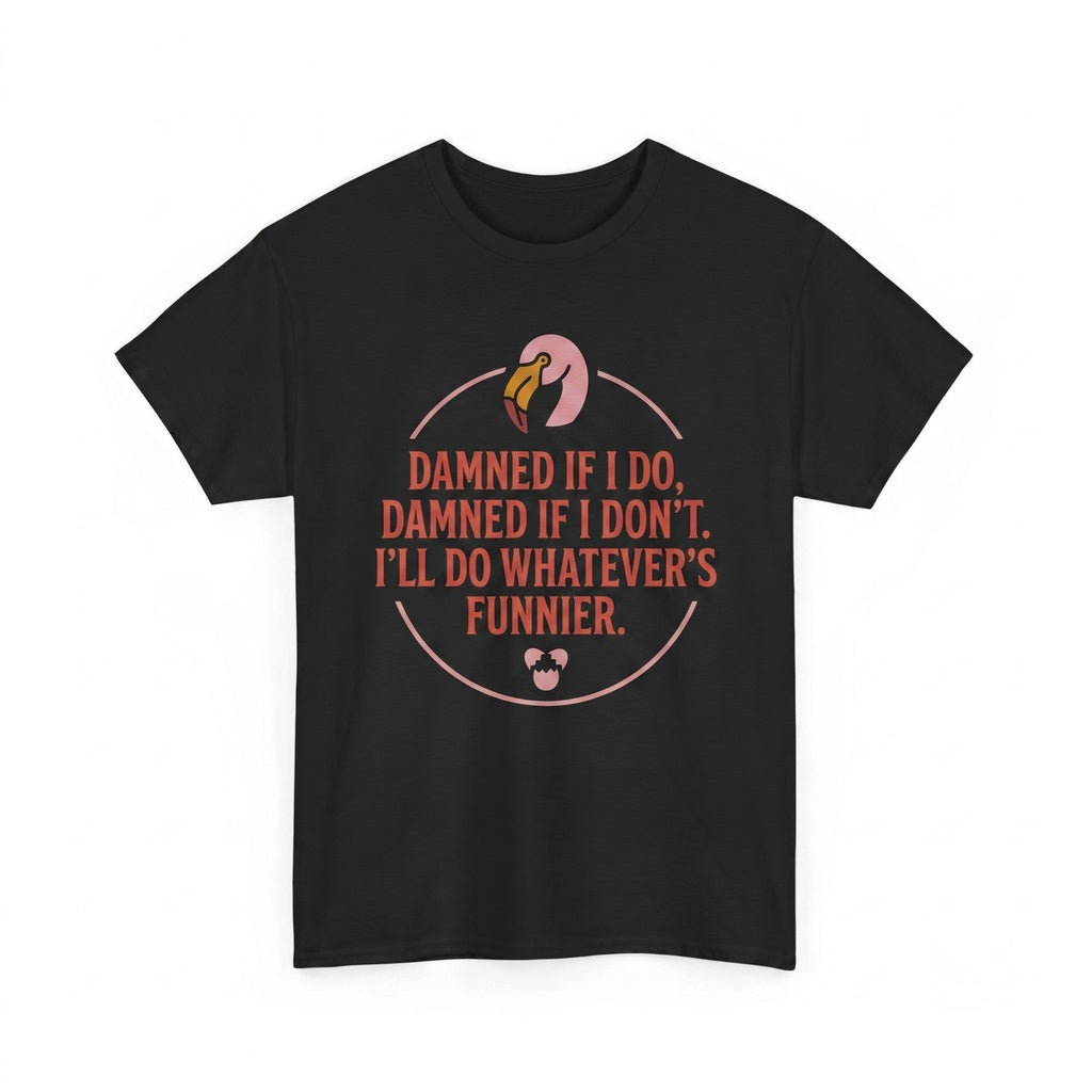 Damned If I Do Or Dont Funny Vintage Japanese Flamingo Graphic Cotton Unisex TShirt