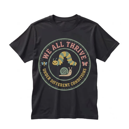 Autism Acceptance SPED Teacher Quote We All Thrive Under Different Conditions Neurodiversity Inclusion Gift Unisex TShirt