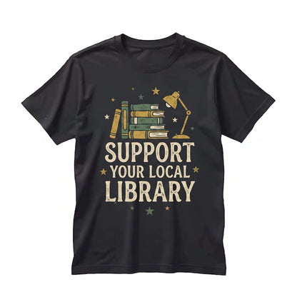 Support Your Local Library Embroidered Public Resources Reader Gift for Book Lovers Unisex TShirt