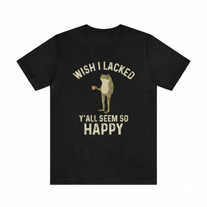 Wish I Lacked Critical Thinking Skills Apparel, Funny Sarcastic Quote Top, Overthinker Gift, Frog Meme Graphic Unisex TShirt