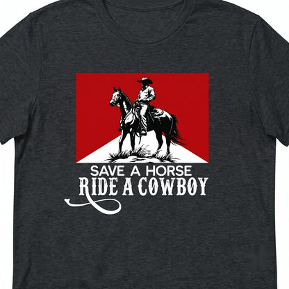 Save Horse Ride Cowboy Funny Western Cowgirl Graphic Country Music Quote Unisex TShirt