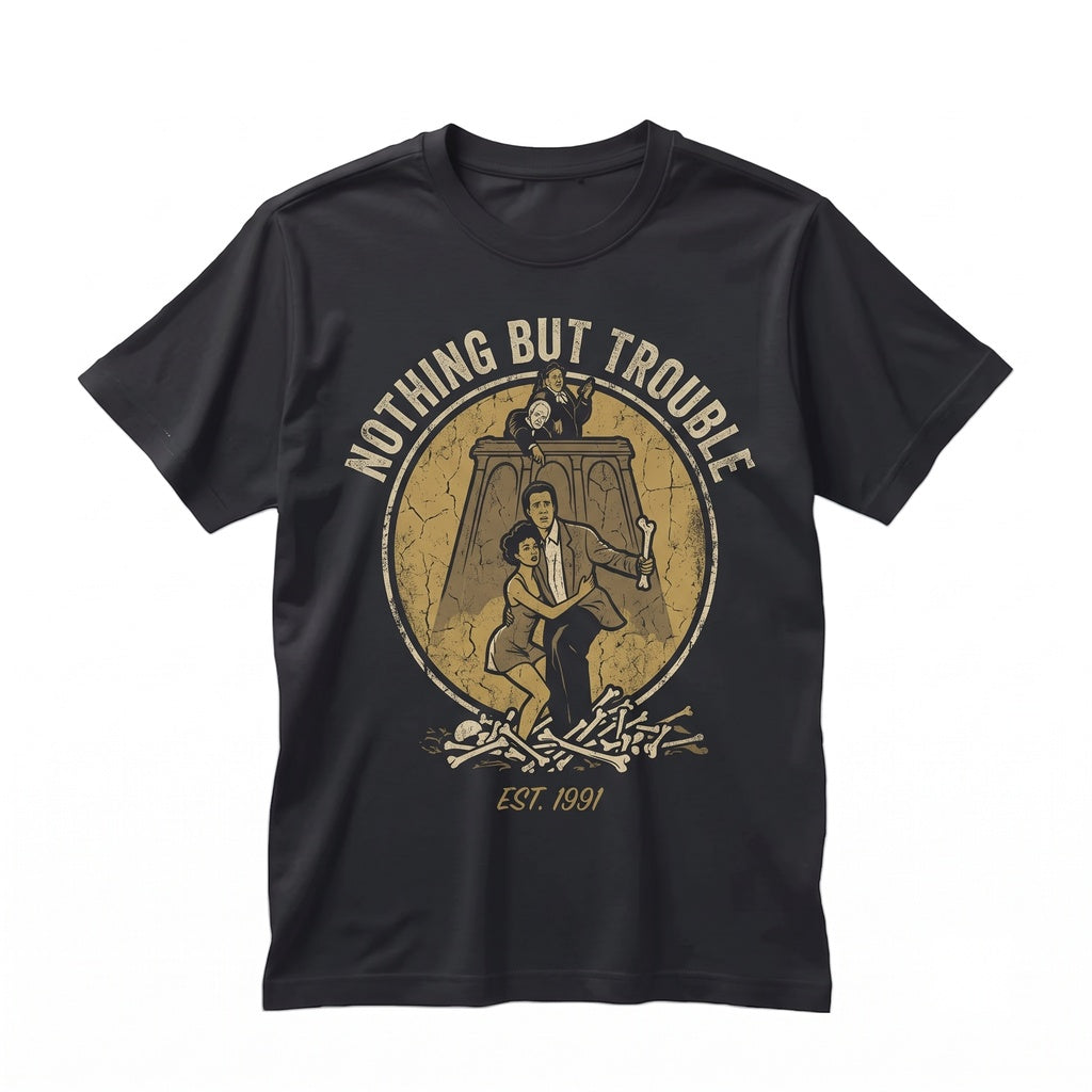 Nothing But Trouble Vintage Graphic Novelty Retro Cotton Crewneck Short Sleeve Unisex TShirt