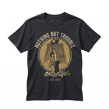 Nothing But Trouble Vintage Graphic Novelty Retro Cotton Crewneck Short Sleeve Unisex TShirt