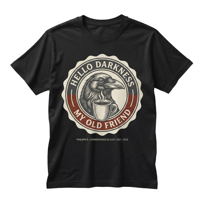 Hello Darkness Crow Embroidered Coffee Bird Funny Goth Caffeine Lover Dark Humor Comfort Colors 1717 Unisex TShirt