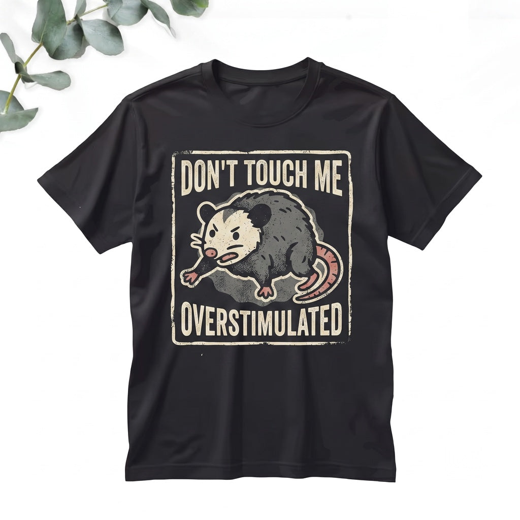 Overstimulated Possum Funny Embroidered Mental Health Humor Feral Chaotic Animal Graphic Apparel Top Unisex TShirt