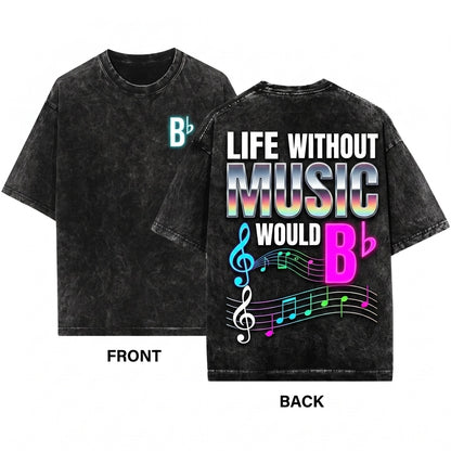 Life Without Music Musician Band Orchestra Teacher Lover Gift Unisex Wash T-Shirt