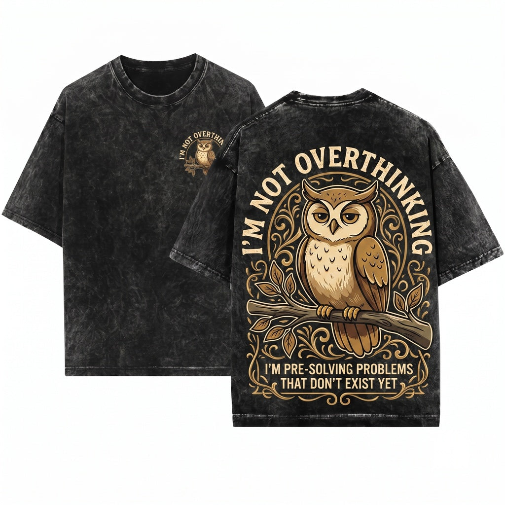Funny Overthinking Owl Pre-Solving Problems Graphic Quote Apparel Unisex Wash T-Shirt