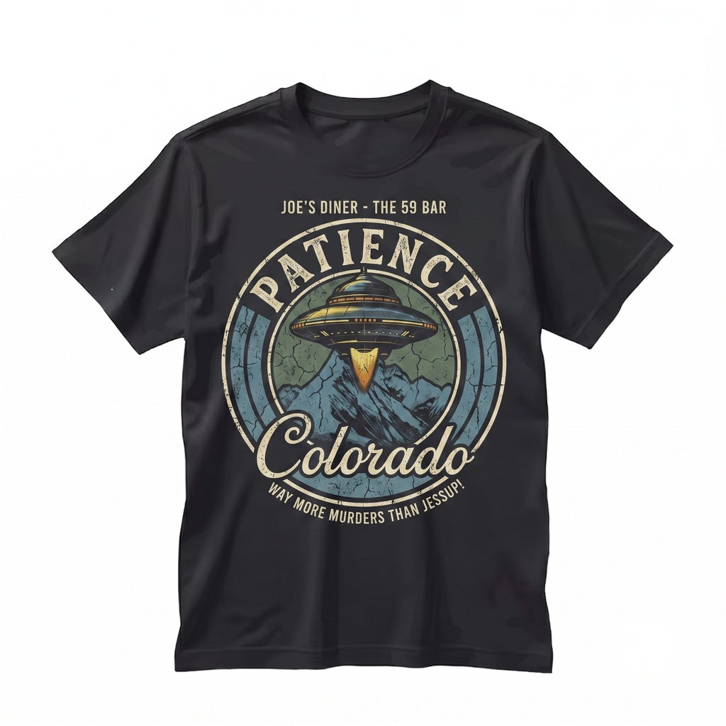 Patience Colorado Resident Funny Alien Sci-Fi Comedy Novelty Graphic Unisex TShirt