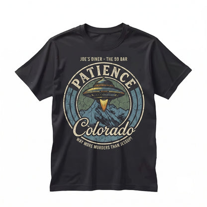 Patience Colorado Resident Funny Alien Sci-Fi Comedy Novelty Graphic Unisex TShirt