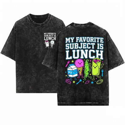 My Favorite Subject Is Lunch Cute Back To School First Day Food Gift Adult Unisex Wash T-Shirt