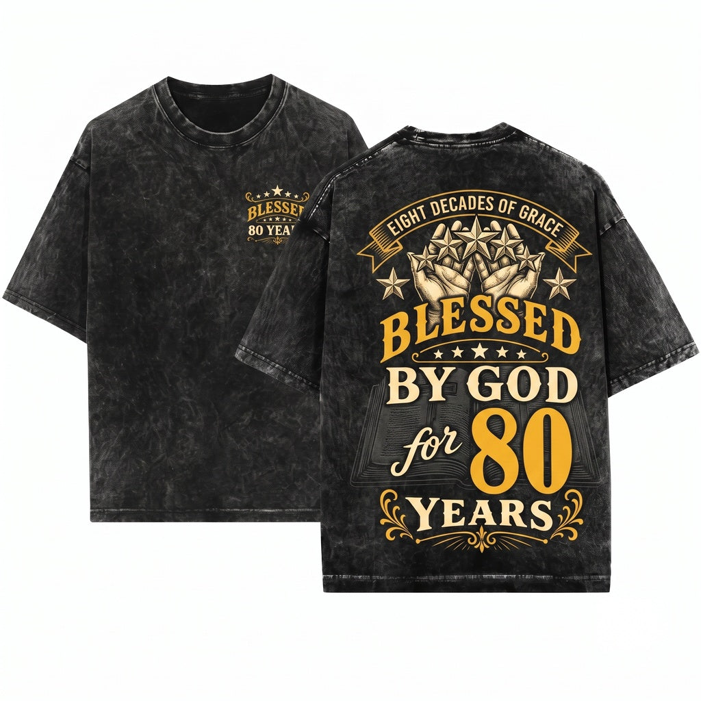 Blessed By God 80 Years Faith Christian Birthday Anniversary Gift Religious Unisex Wash T-Shirt