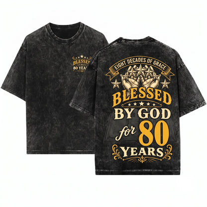 Blessed By God 80 Years Faith Christian Birthday Anniversary Gift Religious Unisex Wash T-Shirt