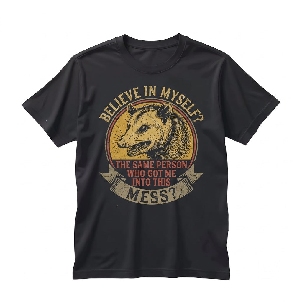 Believe In Myself Funny Opossum Meme Graphic Sarcastic Novelty Animal Humor Unisex TShirt