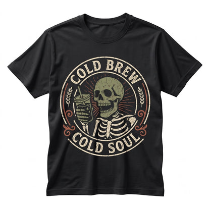 Cold Brew Cold Soul Skeleton Creepy Cute Alt Goth Coffee Lovers Gift Unisex TShirt