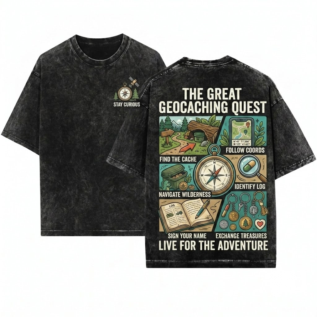 Geocaching Outdoor Adventure Cache Hunting Trails Explore Funny Hobby Gift Unisex Wash T-Shirt