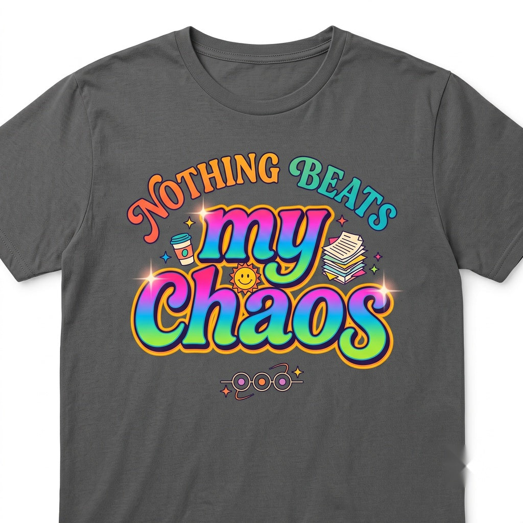 Nothing Beats My Chaos Funny Holiday Meme Apparel Unisex TShirt